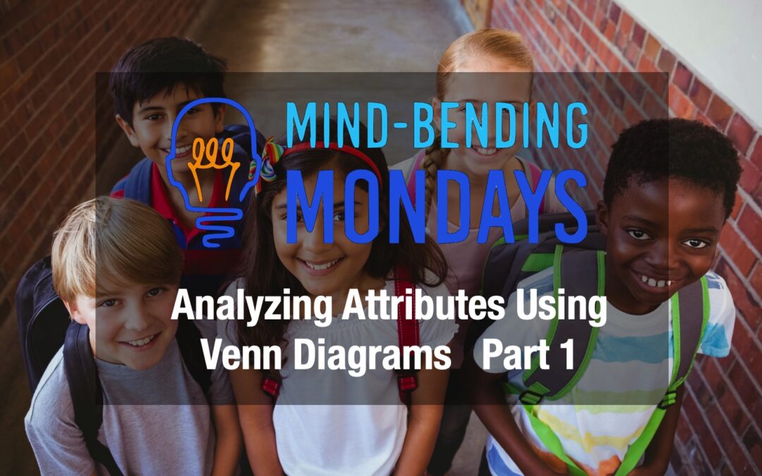 Mind-Bending Mondays – Analyzing Attributes Using Venn Diagrams  Part 1