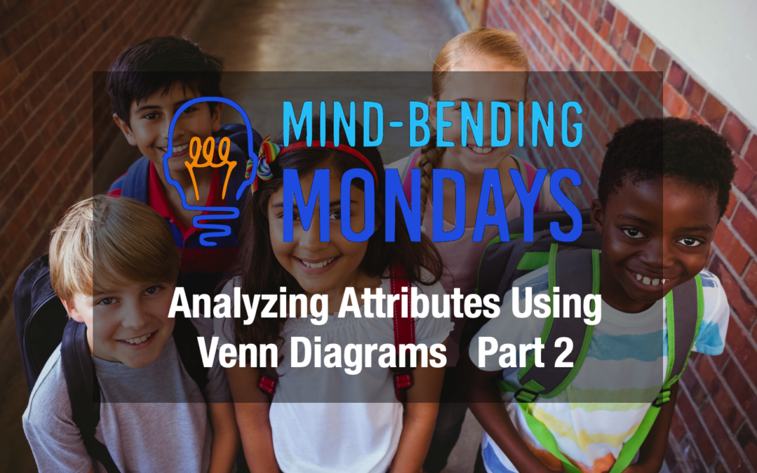 Mind-Bending Mondays – Analyzing Attributes Using Venn Diagrams  Part 2